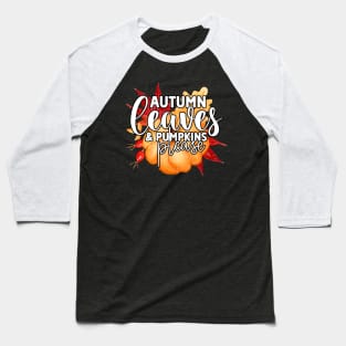 Autumn Leaves and Pumpkins Please Baseball T-Shirt